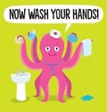 Cover: Now Wash Your Hands! - Scholastic US