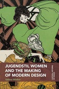 Cover: Jugendstil Women and the Making of Modern Design - Bloomsbury Visual Arts