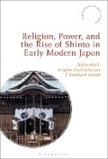 Cover: Religion, Power, and the Rise of Shinto in Early Modern Japan - Bloomsbury Academic