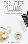 Cover: Declutter Your Mind - William J. Scott