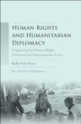 Cover: Human Rights and Humanitarian Diplomacy - Manchester University Press