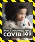 Cover: What If I'm Worried about Covid-19? - Child's World