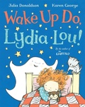 Cover: Wake Up Do, Lydia Lou! - Macmillan Children's Books
