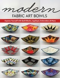 Cover: Modern Fabric Art Bowls - C & T Publishing