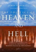 Cover: The Politics of Heaven and Hell - Ignatius Press