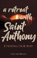 Cover: A Retreat with Saint Anthony - Franciscan Media