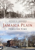 Cover: Jamaica Plain Through Time - America Through Time