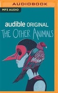 Cover: The Other Animals - Audible Studios on Brilliance