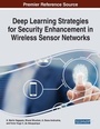 Cover: Deep Learning Strategies for Security Enhancement in Wireless Sensor Networks - Business Science Reference