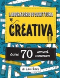Cover: Laboratorio di Scrittura Creativa:Oltre 70 attivita divertenti - Outset Publishing Ltd