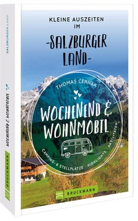 Abbildung von: Wochenend und Wohnmobil - Kleine Auszeiten im Salzburger Land - Bruckmann