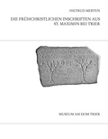 Cover: Die fr&uuml;hchristlichen Inschriften aus St. Maximin bei Trier - Schnell & Steiner