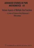 Cover: Various Aspects Of Multiple Zeta Functions - In Honor Of Professor Kohji Matsumoto's 60th Birthday - Proceedings Of The International Conference - Mathematical Society of Japan