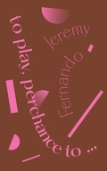 Cover: to play, perchance to... - Delere Press