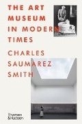 Cover: The Art Museum in Modern Times - Thames & Hudson Ltd