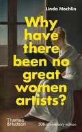 Cover: Why Have There Been No Great Women Artists? - Thames & Hudson Ltd