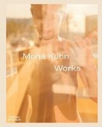 Abbildung von: Mona Kuhn: Works - Thames & Hudson Ltd