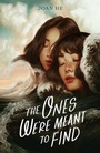 Cover: The Ones We're Meant to Find - Roaring Brook Press