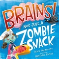 Cover: Brains! Not Just a Zombie Snack - St Martin's Press