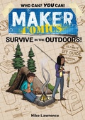 Cover: Maker Comics: Survive in the Outdoors! - First Second