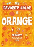 Cover: My Favorite Color Activity Book: Orange - Odd Dot