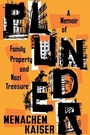 Cover: Plunder: A Memoir of Family Property and Nazi Treasure - Houghton Mifflin Harcourt Publishing Company