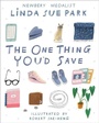 Cover: The One Thing You'd Save - Clarion Books