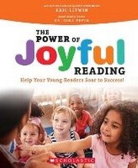 Enlarge image Cover: The Power of Joyful Reading: Help Your Young Readers Soar to Success - Scholastic US