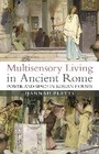Cover: Multisensory Living in Ancient Rome - Bloomsbury Academic
