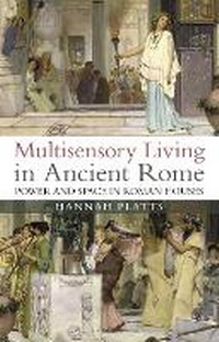 Enlarge image Cover: Multisensory Living in Ancient Rome - Bloomsbury Academic