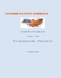 Cover: Conservative America--Comfortable Under the Propaganda Parasol - Draft2digital