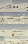 Cover: Slow Disturbance - Duke University Press