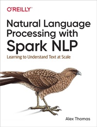 Enlarge image Cover: Natural Language Processing with Spark NLP - O'Reilly