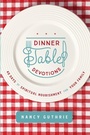 Cover: Dinner Table Devotions - Tyndale House Publishers