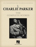 Cover: Charlie Parker - The Complete Scores - Hal Leonard Corporation