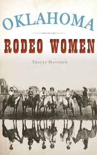 Abbildung von: Oklahoma Rodeo Women - History Press Library Editions