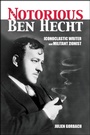 Cover: The Notorious Ben Hecht - Purdue University Press