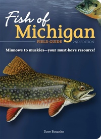 Enlarge image Cover: Fish of Michigan Field Guide - Adventure Publications, Incorporated