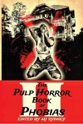 Cover: The Pulp Horror Book of Phobias, Vol II - Lvp Publications