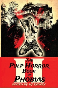 Enlarge image Cover: The Pulp Horror Book of Phobias, Vol II - Lvp Publications