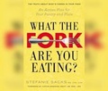 Cover: What the Fork Are You Eating? - Dreamscape Media