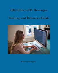 Abbildung von: DB2 11 for z/OS Developer Training and Reference Guide - Robert Wingate