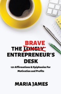 Cover: The Brave Entrepreneur's Desk - Empower Wealth Publishing