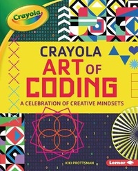 Enlarge image Cover: Crayola (R) Art of Coding - Lerner Publications (Tm)