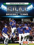 Cover: G.O.A.T. Baseball Teams - Lerner Publishing Group