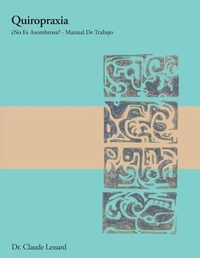 Abbildung von: Quiropraxia ?No Es Asombrosa? - Manual De Trabajo - Lessard Chiropractic