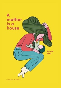 Enlarge image Cover: A Mother Is a House - Gecko Press