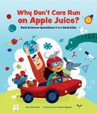 Abbildung von: Why Don't Cars Run on Apple Juice? - Annick Press Ltd