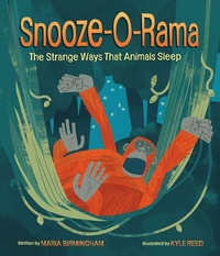 Enlarge image Cover: Snooze-O-Rama: The Strange Ways That Animals Sleep - Owlkids Books Inc.