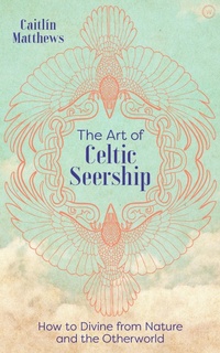 Abbildung von: The Art of Celtic Seership - Watkins Publishing